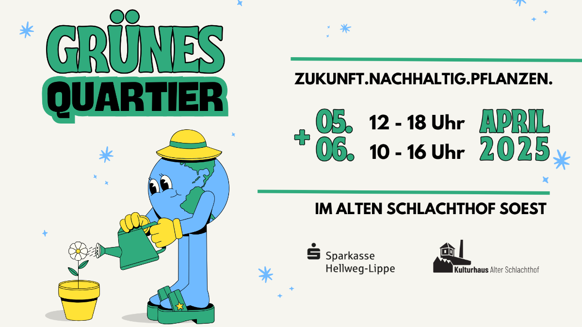 Einladung zum Grünen Quartier am 5.4 und 6.4. am Schlachthof in Soest