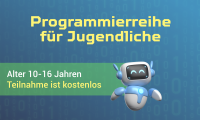 Programmierreihe für Jugendliche im Alter von 10-16 Jahren